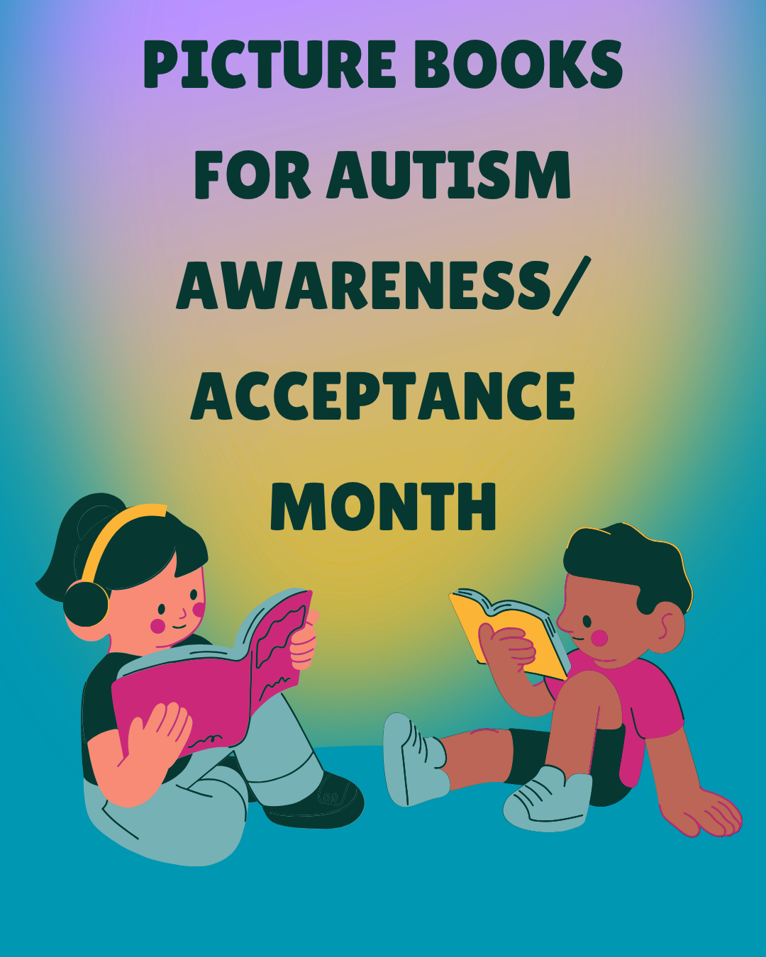Picture books for Autism Awareness/Acceptance Month